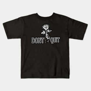 DONT QUIT Kids T-Shirt